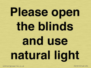 Please open the blinds and use natural light